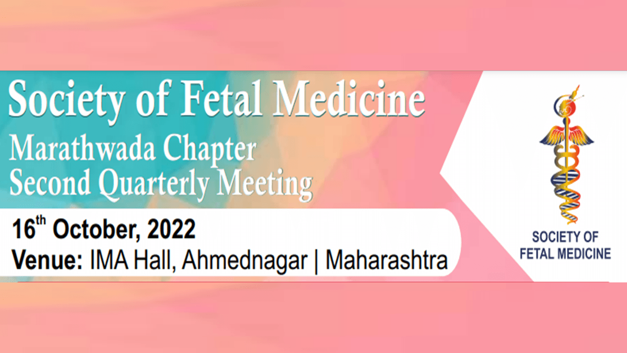 Society of Fetal Medicine Marathwada Chapter Second Quarterly Meeting